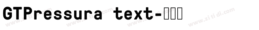 GTPressura text字体转换 GTPressura text字体转换